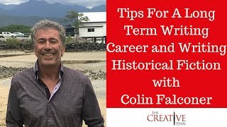 Tips For A Long Term Writing Career And Writing Historical Fiction With Colin Falconer