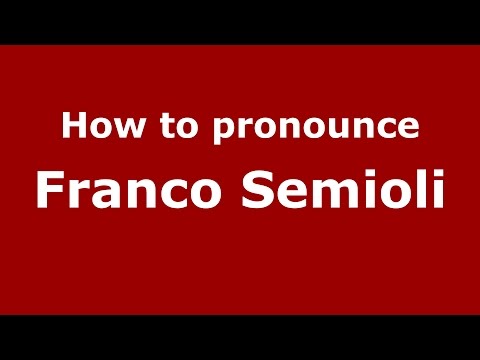 How to pronounce Franco Semioli (Italian/Italy)  - PronounceNames.com