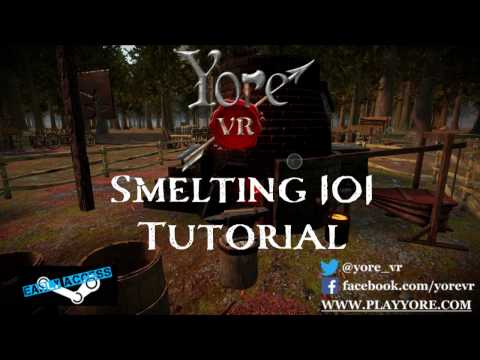 Yore VR - Smelting 101 Tutorial Video