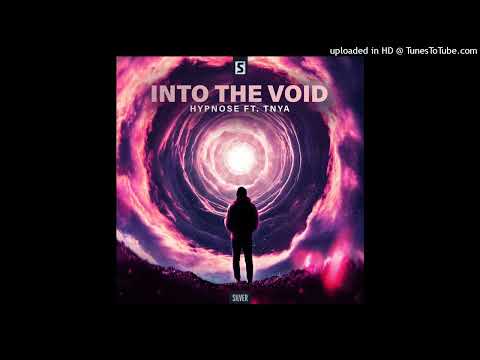 Hypnose Ft. TNYA - Into The Void (Original Mix)