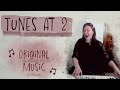 Tunes At 2 Original Music April 30th 2024 ️