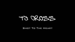 TJ Cross: Shot To The Heart