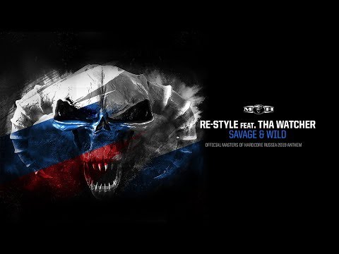 Re-Style feat. Tha Watcher - Savage & Wild (Official Masters of Hardcore Russia 2019 Anthem)