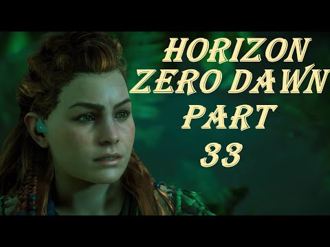 Horizon Zero Dawn| Walkthrough Part 33 |  To Curse the Darkness |