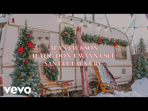 Videoclip de If You Don't Wanna See Santa Claus Cry — Alan Jackson