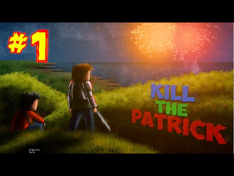 Kill The Patrick 11 Ep 1 - JE SUIS LA TAUPE !! Wait...
