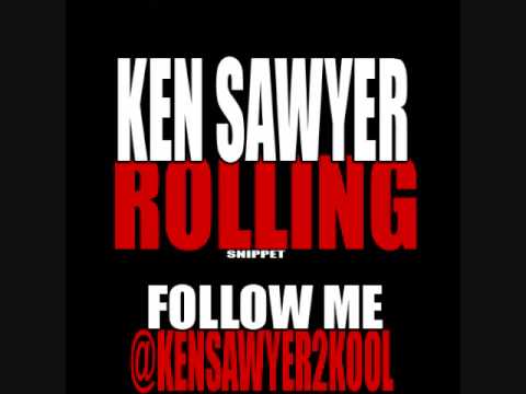 Ken Sawyer-Rolling (Snippet) Prod By Yung Coke