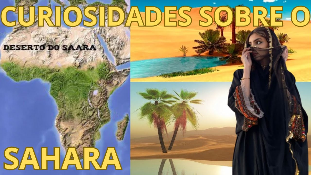 Explorando o Deserto do Saara: Curiosidades e Aprendizado