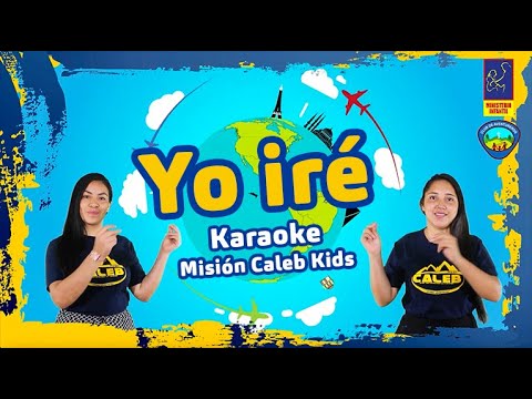 Yo Iré - Karaoke | Misión Caleb Kids