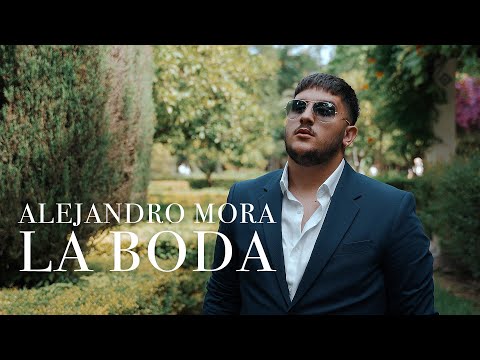 Alejandro Mora - La Boda (Vídeo Oficial)