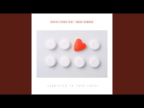 Addicted to Your Love (feat. Inusa Dawuda)