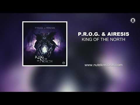 P.R.O.G. & AIRESIS - King of the North