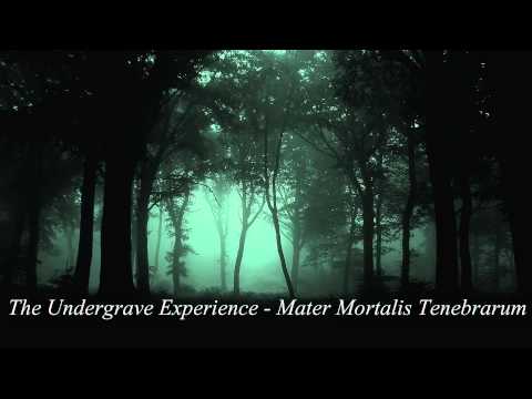 The Undergrave Experience - Mater Mortalis Tenebrarum