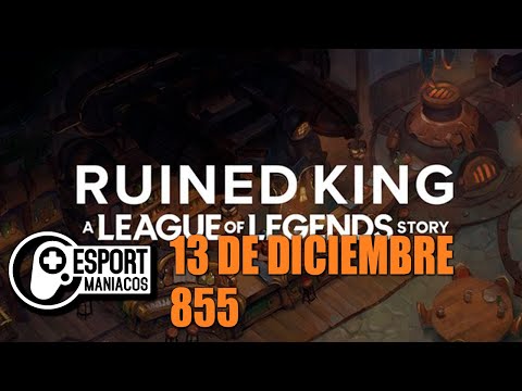 Esportmaníacos 855 - RPG de League of Legends y un plataformas, Rumor de LEC, ¿G2 el mejor?