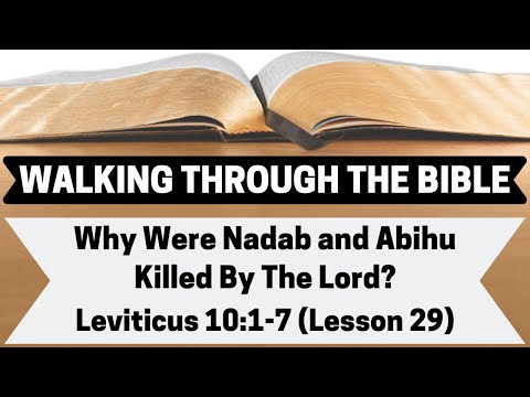 Why Were Nadab and Abihu Killed By The Lord? [Leviticus 10:1-7][Lesson 29][WTTB]