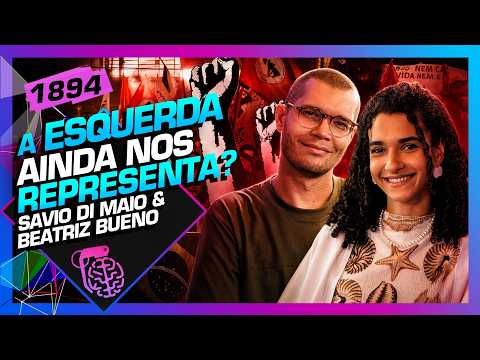 A ESQUERDA AINDA NOS REPRESENTA? SAVIO DI MAIO E BEATRIZ BUENO – Inteligência Ltda. Podcast #1899