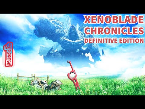 XENOBLADE CHRONICLES DEFINITIVE EDITION  Gameplay - No Commentary Walkthrough (Full Game) - Part 1