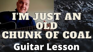 I&#39;m Just an Old Chunk of Coal by John anderson Guitar Tutorial and Guitar Lesson