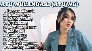 Download lagu FULL ALBUM TERBARU 2025 AYU WD PENGEN DIKAWIN - BISIKAN CINTA - KALAH TANDING mp3