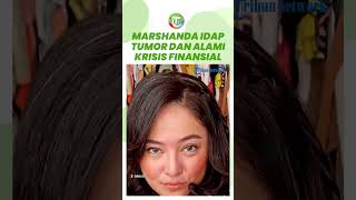 Marshanda Kembali Idap Tumor & Alami Krisis Finansial hingga Terpaksa Berhutang Demi Biaya Perawatan