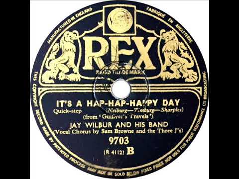 Jay Wilbur - It's A Hap Hap Happy Day (Sam Browne)