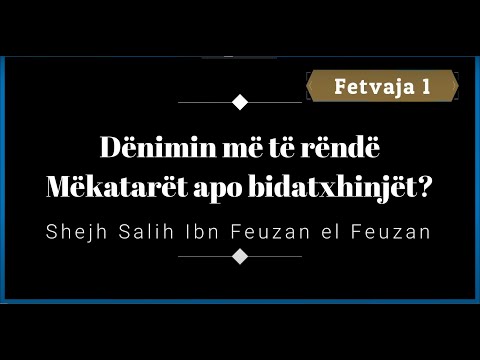 Fetvaja 1-MËKATARËT apo BIDATXHINJËT(Shejh Feuzan)- Ergin SHALA