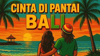 Download lagu 'Cinta di Pantai Bali 🌴 | Lagu Reggae Romantis Sunset di Pulau Dewata'#reggae#reggaevibes  mp3