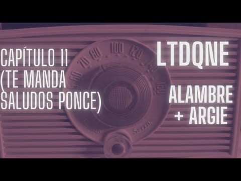 LUIS TE DIGO QUE NO ESTOY  (LTDQNE) CAP 11
