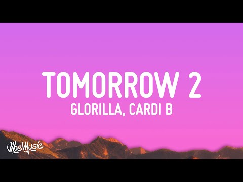 GloRilla, Cardi B - Tomorrow 2 (Lyrics)