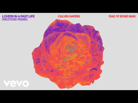 Calvin Harris, Rag'n'Bone Man - Lovers In A Past Life (Westend Remix - Official Audio)