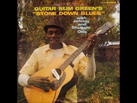 Guitar Slim Green - ''Stone Down Blues''