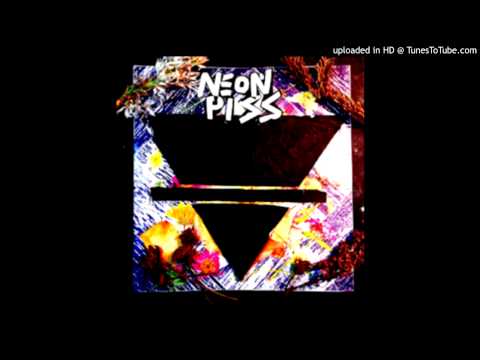 neon piss - no there here