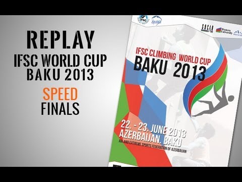 IFSC Climbing World Cup Baku 2013 - Speed - Replay Finals