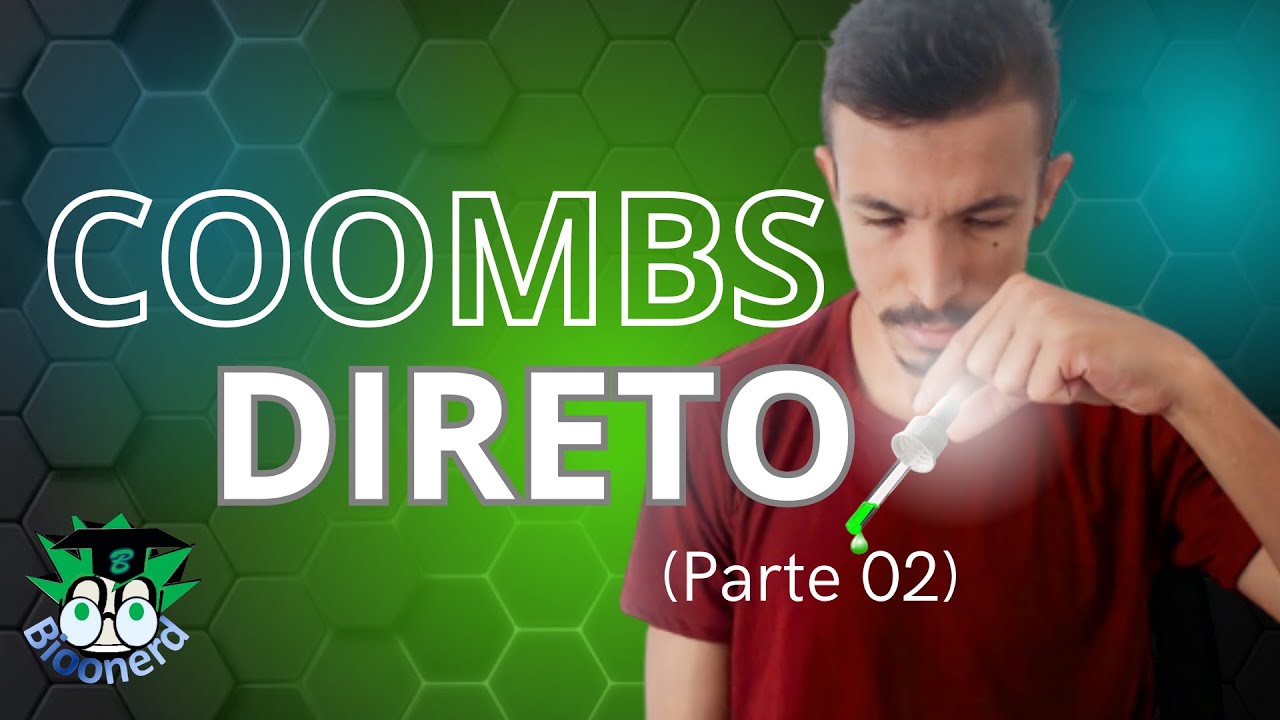 COOMBS DIRETO | PARTE 02