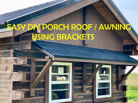 Easy to Build DIY Porch Overhang Using Brackets Instead of Columns. Tiny Log Cabin Build Part 48