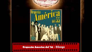 Orquesta America del '55 – Bilongo