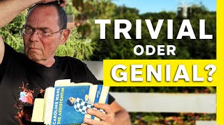 TRIVIAL ODER GENIAL?