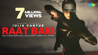 Raat Baki | Iulia Vantur | Sajid Khan | Haider Khan | Anjaan | Latest Hindi Song 2023