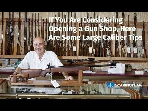 Before You Open a Gun Shop, Here Are A Few Tips