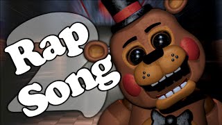 FIVE NIGHTS AT FREDDY'S 2 RAP SONG!