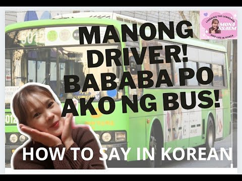 HOW TO SAY IN KOREAN MANONG DRIVER BABABA PO AKO NG BUS!  | BUHAY SA KOREA | EPS PINOY WORKERS