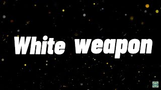 Only White weapon