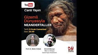 Gizemli Dünyasıyla Neandertaller