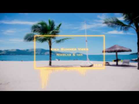 Nikolas x IAN (feat Azteca) - Kika Summer Vibes (DJ Remedy Mashup)
