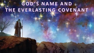 God&#39;s Name and The Everlasting Covenant. Dr Espinet Study.