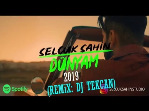 Dj Tekcan ft. Selçuk Şahin - Dünyam 2019 (REMİX)