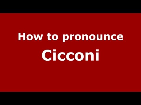 How to pronounce Cicconi