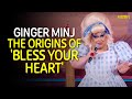 The Origins Of Bless Your Heart Ginger Minj