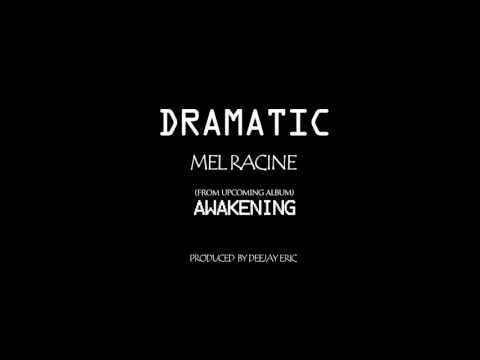 MEL RACINE - DRAMATIC