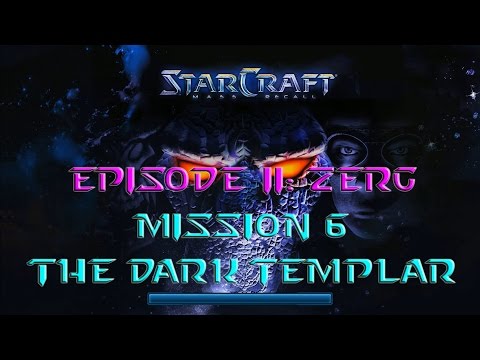 Starcraft Mass Recall - Hard Difficulty - Episode II: Zerg - Mission 6: The Dark Templar B